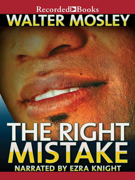 Title details for The Right Mistake by Walter Mosley - Wait list
